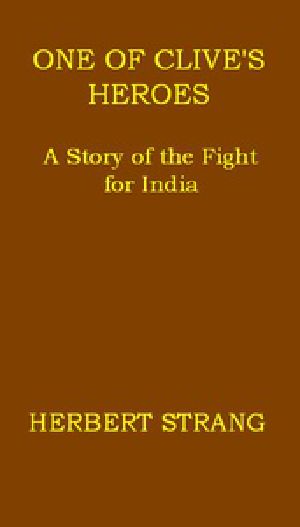 [Gutenberg 41489] • One of Clive's Heroes: A Story of the Fight for India